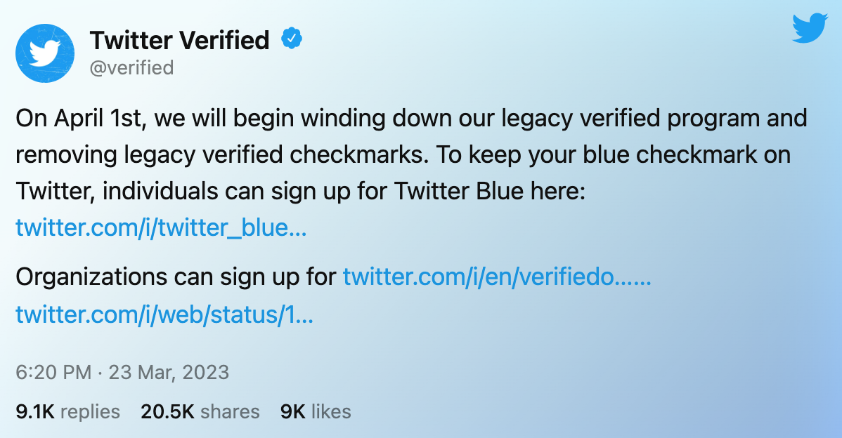 On April 1st, we will begin winding down our legacy verified program and removing legacy verified checkmarks. To keep your blue checkmark on Twitter, individuals can sign up for Twitter Blue.